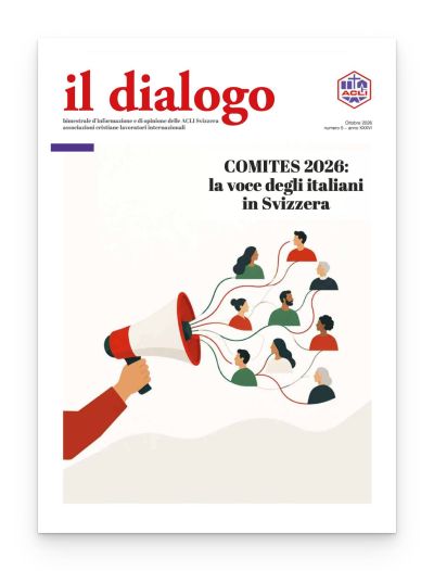 IL DIALOGO - COMITES 2026 LA VOCE DEGLI ITALIANI IN SVIZZERA - ACLI SVIZZERA - SVIZZERA