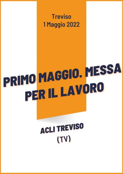 Primo maggio. Messa per il lavoro - Acli Treviso (TV)