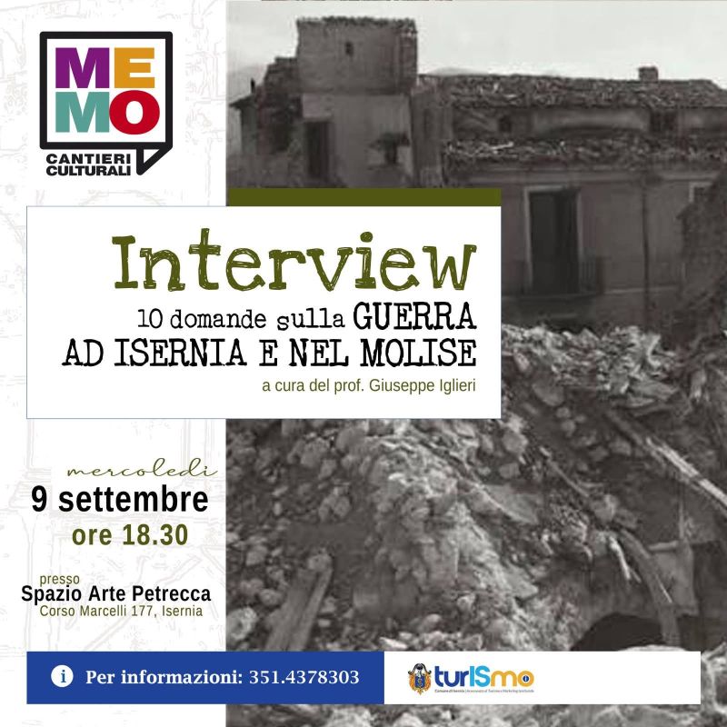 INTERVIEW - 10 DOMANDE SULLA GUERRA AD ISERNIA E NEL MOLISE - MEMO CANTIERI CULTURALI - ISERNIA
