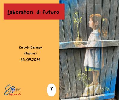 Laboratorio di futuro 7: Circolo Cazzago (Padova)
