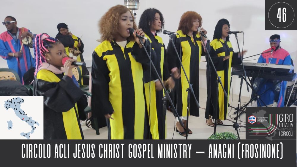 CIRCOLO ACLI JESUS CHRIST GOSPEL MINISTRY – ANAGNI (FROSINONE). UNA COMUNITA’ BATTISTA, DI MIGRANTI AFRICANI, CHE CON IL SUO GOSPEL COSTRUISCE RELAZIONI DI AIUTO, FACENDOSI CARICO DELLE NECESSITA’ E DEL PERCORSO DI INTEGRAZIONE.