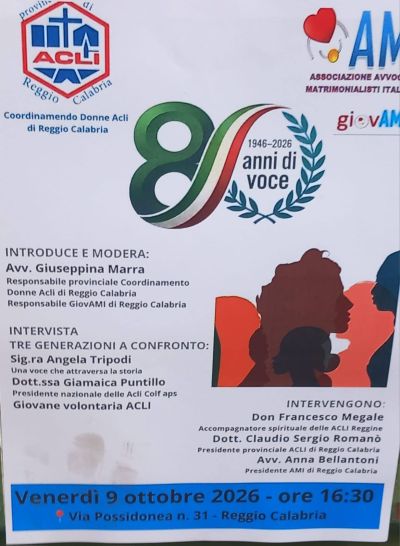 80 ANNI DI VOCE - INCONTRO PUBBLICO DI RIFLESSIONE E MEMORIA - INTERVISTA TRE GENERAZIONI A CONFRONTO - REGGIO CALABRIA (RC) - COORDINAMENTO DONNE ACLI REGGIO CALABRIA (RC)