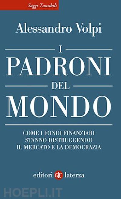 I padroni del mondo - Alessandro Volpi