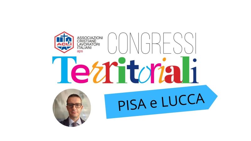 PISA E LUCCA: ANDREA VALENTE RICONFERMATO PRESIDENTE PROVINCIALE DELLE ACLI