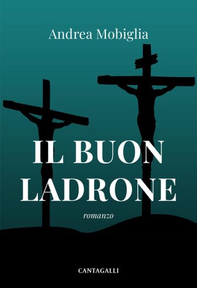 Il Buon Ladrone - Andrea Mobiglia