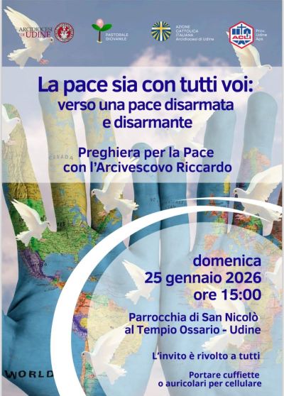 LA PACE SIA CON TUTTI VOI: VERSO UNA PACE DISARMATA E DISARMANTE - UDINE