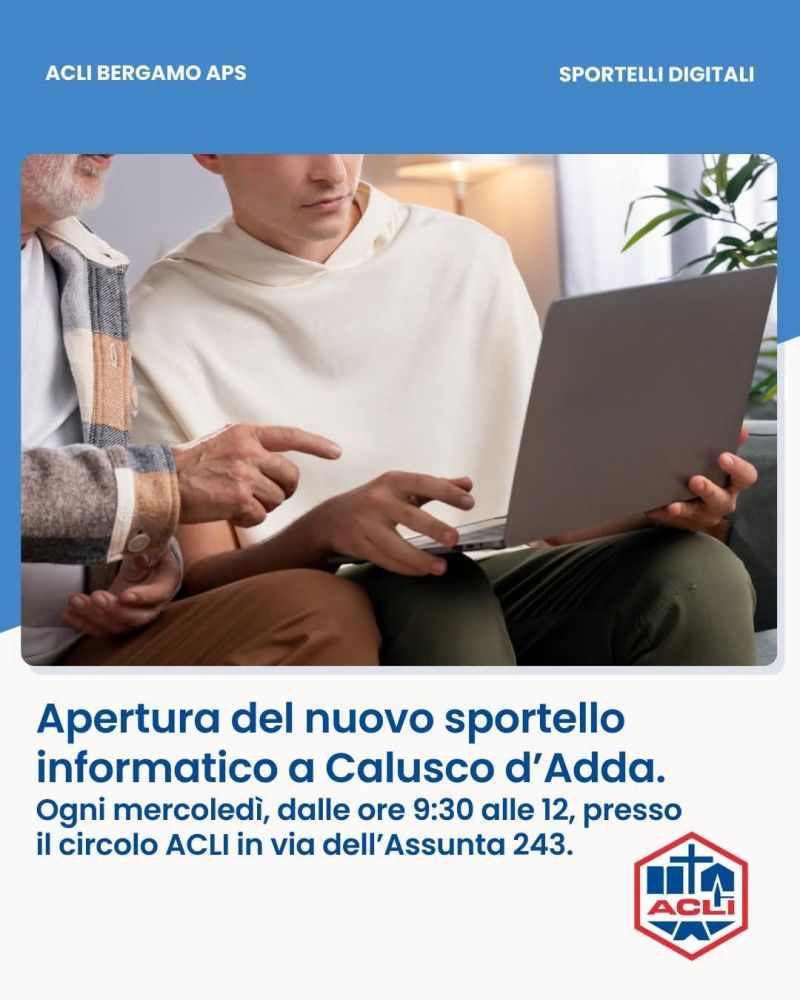 APERTURA NUOVO SPORTELLO INFORMATICO A CALUSCO D'ADDA (BG) - CIRCOLO ACLI CALUSCO D'ADDA APS (BG)