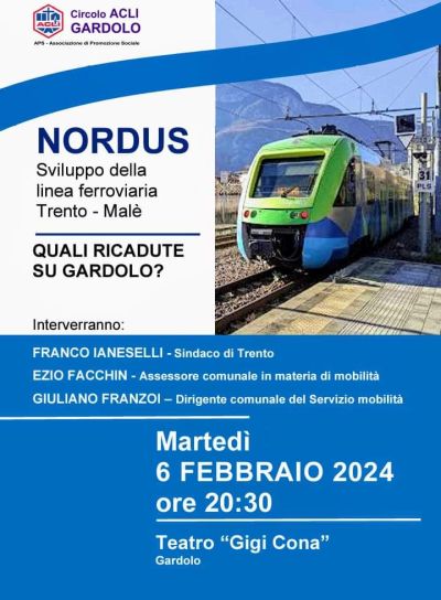 Nordus: Sviluppo della linea ferroviaria Trento-Malè. Quali ricadute su Gardolo? - Circolo Acli Gardolo (TN)
