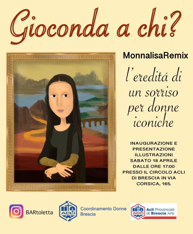GIOCONDA A CHI? - L'EREDITA' DI UN SORRISO PER DONNE ICONICHE - BRESCIA