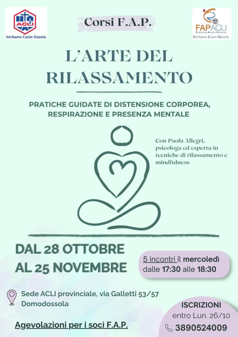 L'ARTE DEL RILASSAMENTO - CORSI F.A.P. - PRATICHE GUIDATE DI DISTENSIONE CORPOREA, RESPIRAZIONE E PRESENZA MENTALE - DOMODOSSOLA (VB) - ACLI VERBANO CUSIO OSSOLA (VB) - FAP ACLI VERBANO CUSIO OSSOLA (VB)