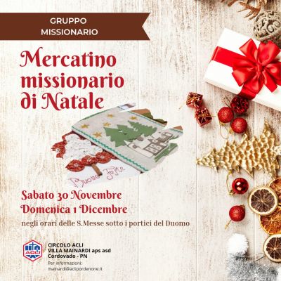 Mercatino missionario di Natale - Circolo Acli Villa Mainardi Cordovado (PN)