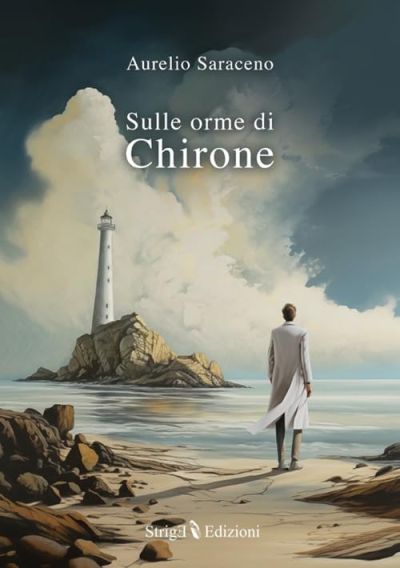 Sulle orme di Chirone - Aurelio Saraceno